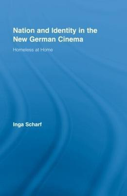 Nation and Identity in the New German Cinema(English, Hardcover, Scharf Inga)