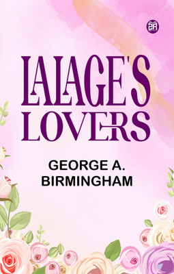 Lalage's Lovers(Paperback, George A. Birmingham)