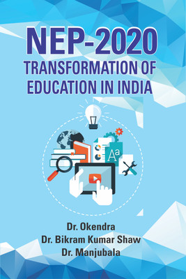 NEP-2020 (Transformation of Education in India)(Hardcover, Dr. Okendra, Dr.Bikram Kumar Shaw Dr.Manjubala)