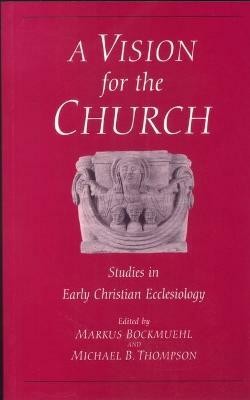 Vision for the Church(English, Electronic book text, Bockmuehl Markus Professor)