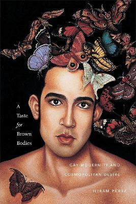 A Taste for Brown Bodies(English, Hardcover, Perez Hiram)