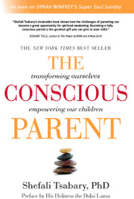 The Conscious Parent: Transforming Ourselves, Empowering Our Children(Paperback, Shefali Tsabary)