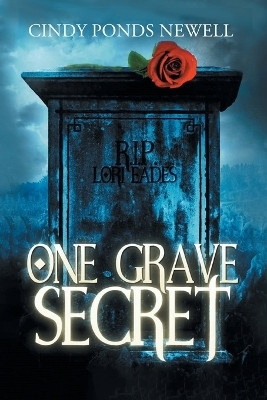 One Grave Secret(English, Paperback, Cindy Ponds Newell)