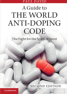 A Guide to the World Anti-Doping Code(English, Electronic book text, David Paul)