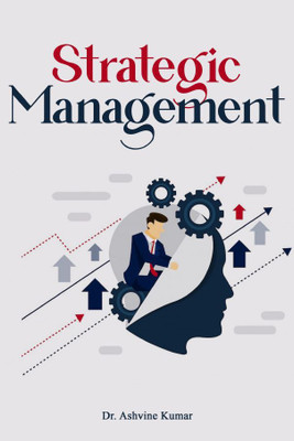STRETIGIC MANAGEMENT(Paperback, Dr. Ashvine Kumar)