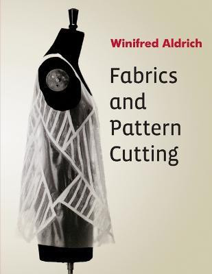 Fabrics and Pattern Cutting(English, Paperback, Aldrich Winifred)