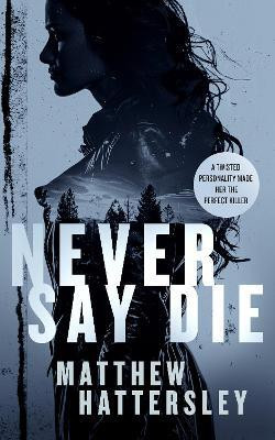 Never Say Die(English, Paperback, Hattersley Matthew)