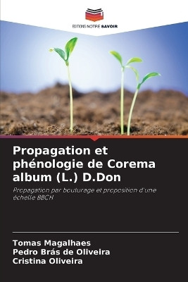 Propagation et phenologie de Corema album (L.) D.Don(French, Paperback, Magalhaes Tomas)