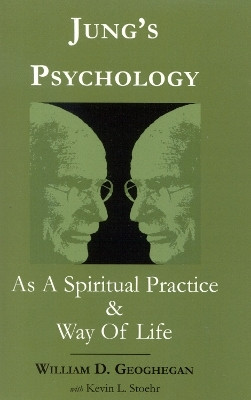 Jung's Psychology as a Spiritual Practice and Way of Life(English, Paperback, Geoghegan William D.)