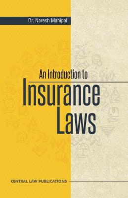 An Introduction to Insurance Laws(Paperback, Dr. Naresh Mahipal)