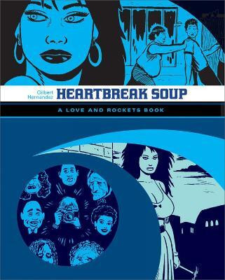 Love and Rockets: Heartbreak Soup(English, Paperback, Hernandez Gilbert)