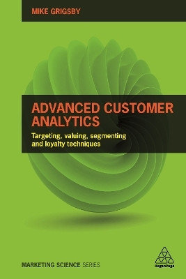 Advanced Customer Analytics(English, Paperback, Grigsby Mike)
