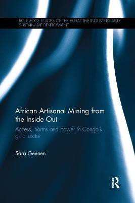 African Artisanal Mining from the Inside Out(English, Paperback, Geenen Sara)