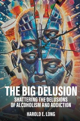 The Big Delusion(English, Paperback, Long Harold E)