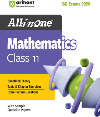Arihant All in one Mathematics Class 11 for ISC Exams 2026 | With Simplified Theory, Topic & Chapter Exercises, Exam Pattern Questions, Sample Question Papers(English, Hardcover, unknown)