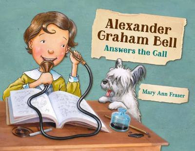 Alexander Graham Bell Answers the Call(English, Hardcover, Fraser Mary Ann)