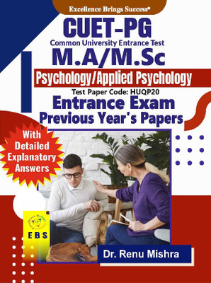 CUET PG M.A/M.Sc Psychology/Applied Psychology Entrance Exam(Test Paper Code- HUQP20) Previous Year's Papers with detailed explanatory answers(English Medium) - CUET PG MA Psychology(Paperback, Dr. Renu Mishra, EBS Team) CUET PG M.A/M.Sc Psychology/Applied Psychology Entrance Exam(Test Paper Code- HUQP20) Previous Year's Papers with detailed explanatory answers(English Medium) - CUET PG MA Psychology(Paperback, Dr. Renu Mishra, EBS Team)