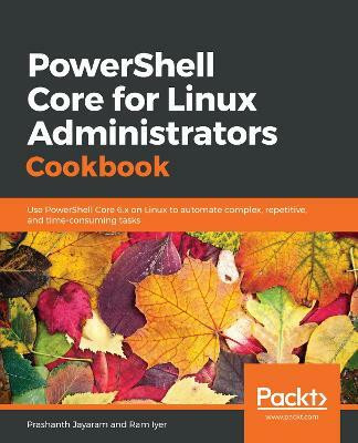 PowerShell Core for Linux Administrators Cookbook(English, Paperback, Jayaram Prashanth)
