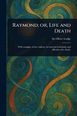 Raymond; or, Life and Death(English, Paperback, Lodge Oliver Sir)