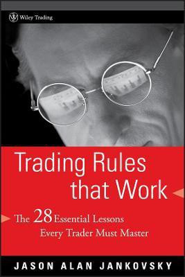 Trading Rules that Work(English, Hardcover, Jankovsky Jason Alan)