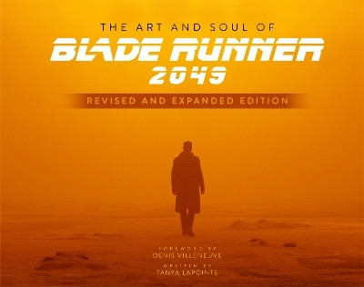 The Art and Soul of Blade Runner 2049 - Revised and Expanded Edition(English, Hardcover, Lapointe Tanya)