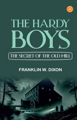THE HARDY BOYS: The Secret of the Old Mill(Paperback, FRANKLIN W. DIXON)