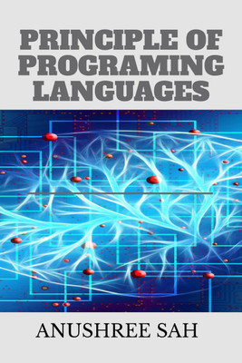 Principle of programming languages(English, Paperback, Anushree Sah)