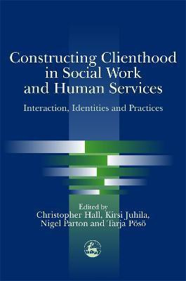 Constructing Clienthood in Social Work and Human Services(English, Paperback, unknown)