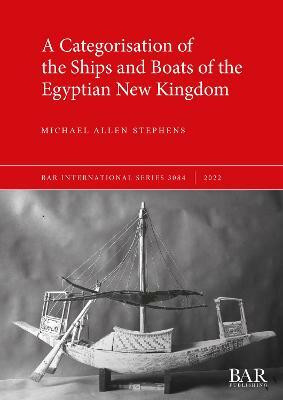 A Categorisation of the Ships and Boats of the Egyptian New Kingdom(English, Paperback, Allen Stephens Michael)