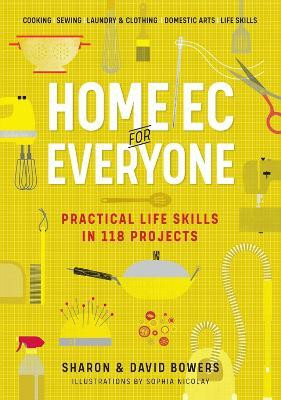 Home Ec for Everyone: Practical Life Skills in 118 Projects(English, Paperback, Bowers David)