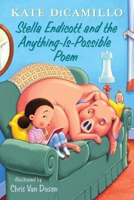 Stella Endicott and the Anything-Is-Possible Poem(English, Hardcover, DiCamillo Kate)