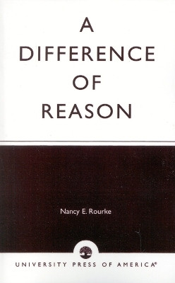 A Difference of Reason(English, Paperback, Rourke Nancy E.)