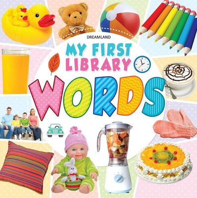 My First Library Words  - Kids Ages 1-4 | Early Learning Vocabulary Book with Colourful Pictures, Object Recognition & Fun Language Activities(English, Paperback, Dreamland Publications)