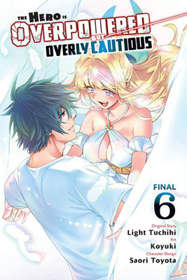 The Hero Is Overpowered But Overly Cautious, Vol. 6 (manga)(English, Paperback, Christie Chiho)