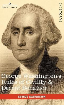 George Washington's Rules of Civility & Decent Behavior(English, Hardcover, Washington George)
