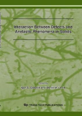 Interaction between Defects and Anelastic Phenomena in Solids(English, Electronic book text, unknown)