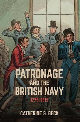 Patronage and the British Navy, 1775-1815(English, Hardcover, Beck Catherine)