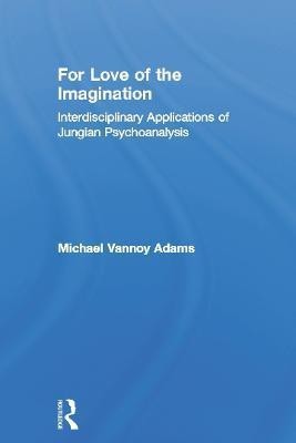 For Love of the Imagination(English, Hardcover, Adams Michael Vannoy)