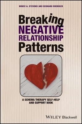 Breaking Negative Relationship Patterns - A Schema Therapy Self-Help and Support Book(English, Other digital, Stevens BA)