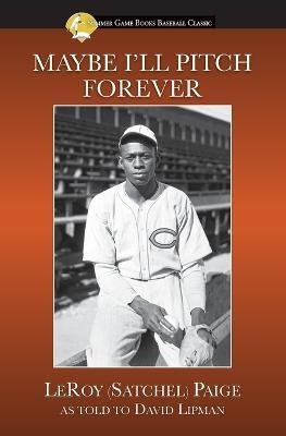 Maybe I'll Pitch Forever(English, Paperback, Paige Leroy Satchel)