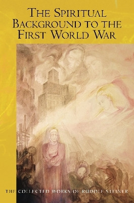 The Spiritual Background to the First World War(English, Paperback, Steiner Rudolf)