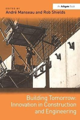 Building Tomorrow: Innovation in Construction and Engineering(English, Paperback, Manseau Andre)