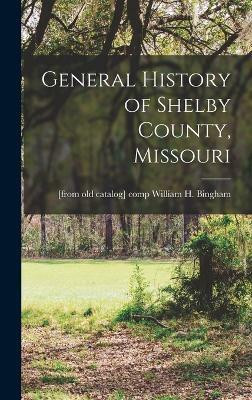 General History of Shelby County, Missouri(English, Hardcover, unknown)