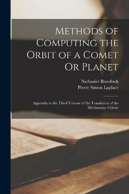 Methods of Computing the Orbit of a Comet Or Planet(English, Paperback, Laplace Pierre Simon)