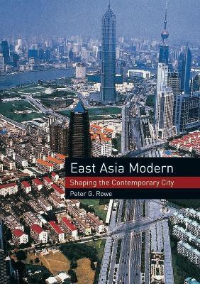 East Asia Modern(English, Paperback, Rowe Peter G.)