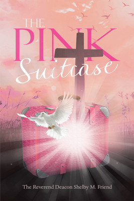 The Pink Suitcase(English, Paperback, Friend The Reverend Deacon Shelby M)