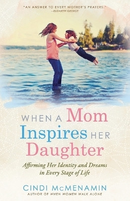 When a Mom Inspires Her Daughter(English, Paperback, McMenamin Cindi)