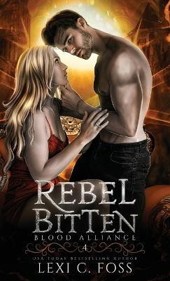 Rebel Bitten(English, Hardcover, Foss Lexi C)