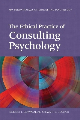 The Ethical Practice of Consulting Psychology(English, Paperback, Lowman Rodney L.)