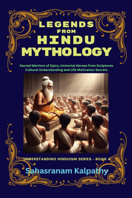 Legends from Hindu Mythology(English, Paperback, Sahasranam Kalpathy)